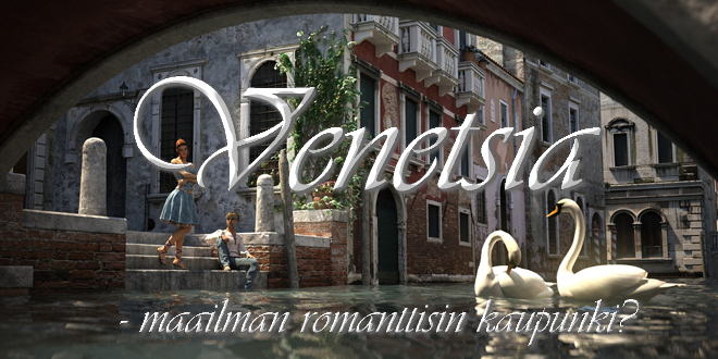 Venetsia - maailman romanttisin kaupunki?